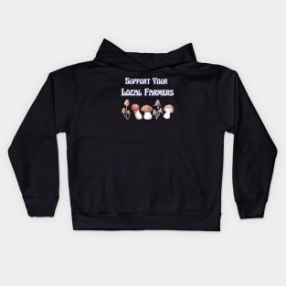 Shrooms Support Your Local Farmers Kids Hoodie